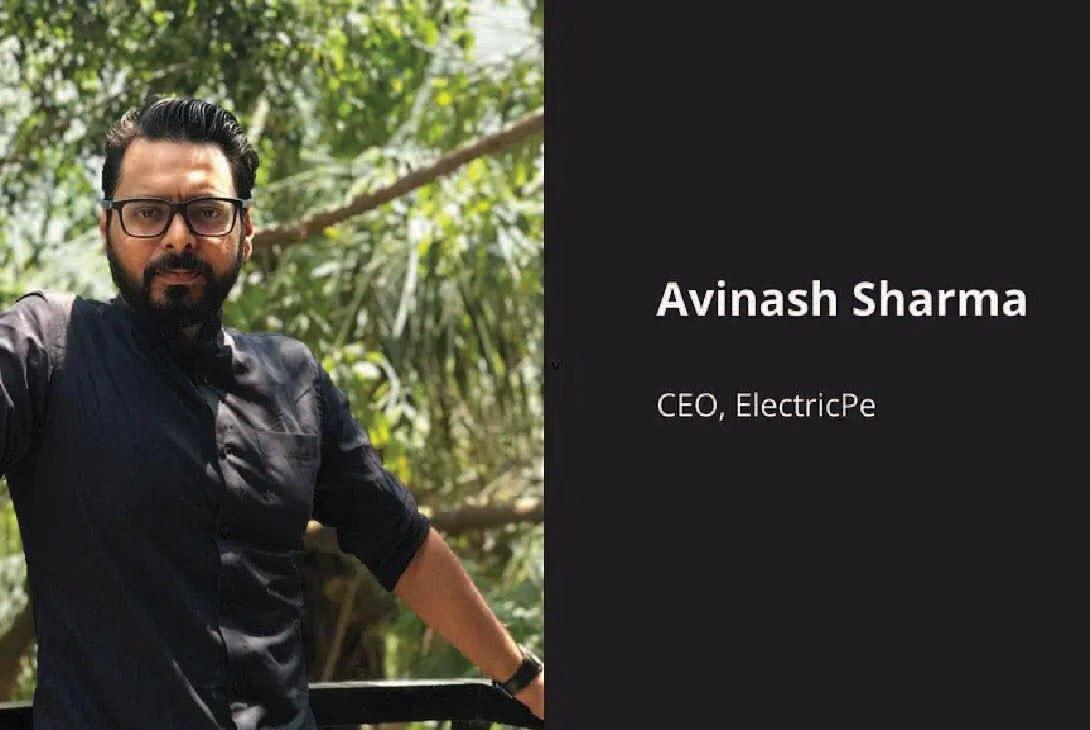 ElectricPe CEO, Avinash Sharma