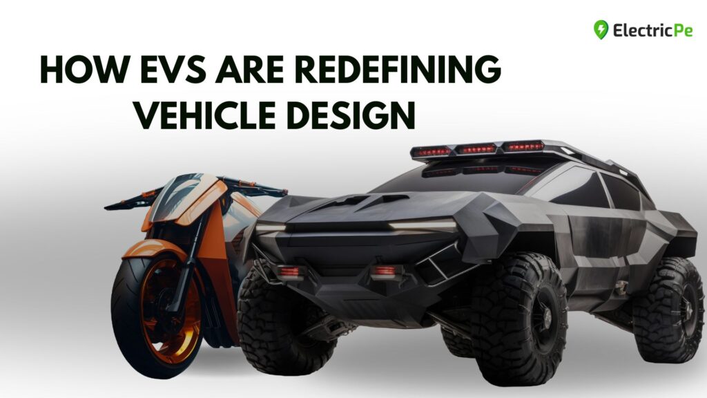 How EVs are redefining vehicle design