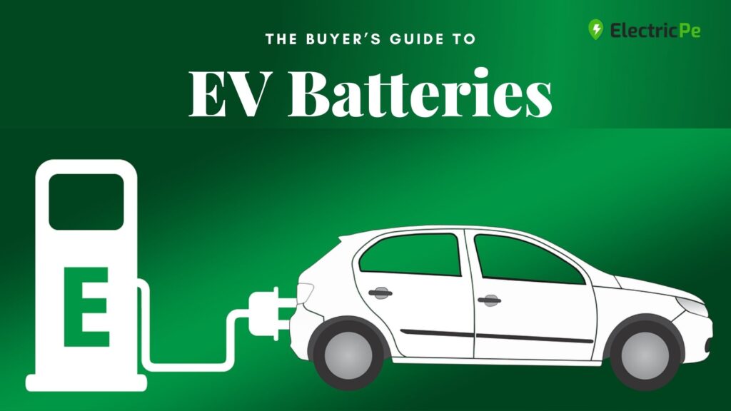 Buyer's Guide to EV Battery Types